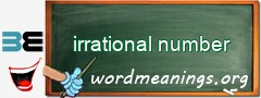 WordMeaning blackboard for irrational number